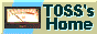 Toss's Home